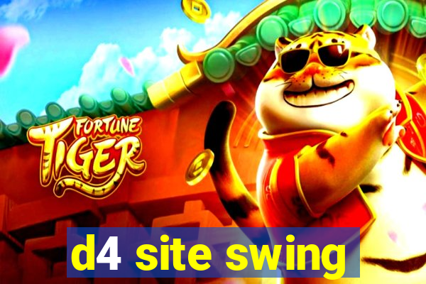 d4 site swing